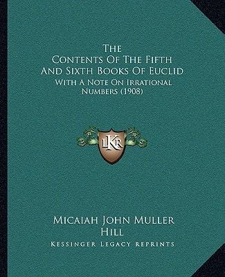 The Contents Of The Fifth And Sixth Books Of Euclid: With A Note On Irrational Numbers (1908)
