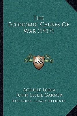 The Economic Causes Of War (1917)