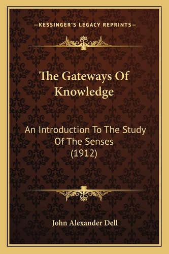 The Gateways Of Knowledge: An Introduction To The Study Of The Senses (1912)