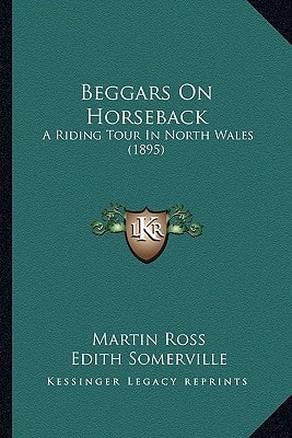 Beggars on Horseback: A Riding Tour in North Wales (1895)