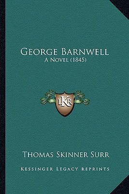 George Barnwell: A Novel (1845)