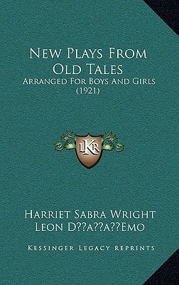 New Plays From Old Tales: Arranged For Boys And Girls (1921)