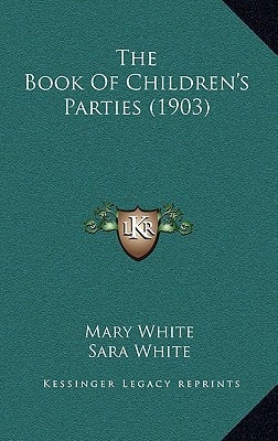 The Book Of Children's Parties (1903)