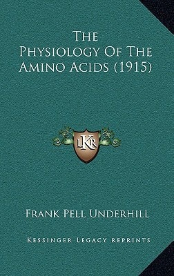 The Physiology Of The Amino Acids (1915)