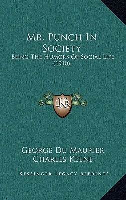Mr. Punch In Society: Being The Humors Of Social Life (1910)