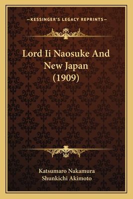 Lord Ii Naosuke And New Japan (1909)