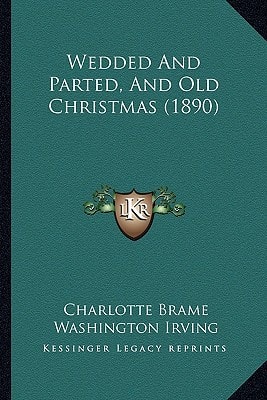 Wedded And Parted, And Old Christmas (1890)