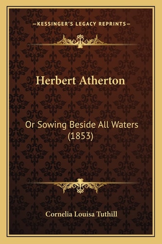 Herbert Atherton: Or Sowing Beside All Waters (1853)
