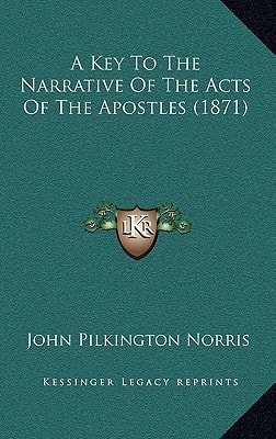 A Key To The Narrative Of The Acts Of The Apostles (1871)
