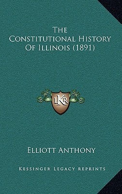 The Constitutional History Of Illinois (1891)