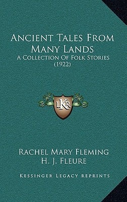Ancient Tales From Many Lands: A Collection Of Folk Stories (1922)