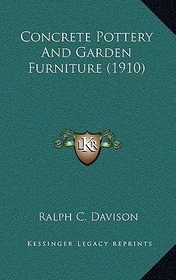Concrete Pottery And Garden Furniture (1910)