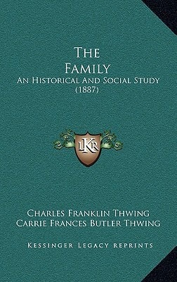 The Family: An Historical And Social Study (1887)