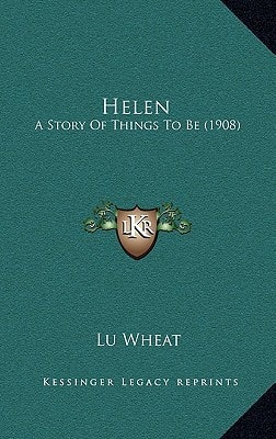 Helen: A Story Of Things To Be (1908)
