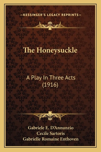 The Honeysuckle: A Play In Three Acts (1916)