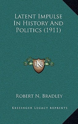 Latent Impulse In History And Politics (1911)