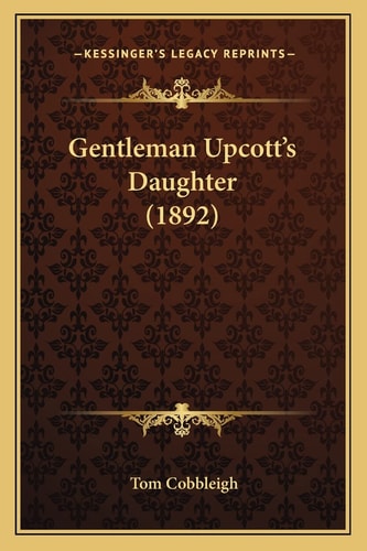 Gentleman Upcott's Daughter (1892)