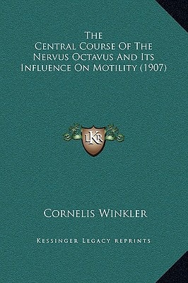 The Central Course Of The Nervus Octavus And Its Influence On Motility (1907)