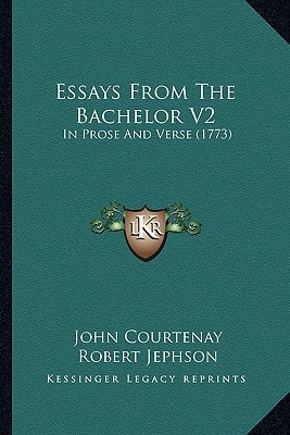 Essays From The Bachelor V2: In Prose And Verse (1773)