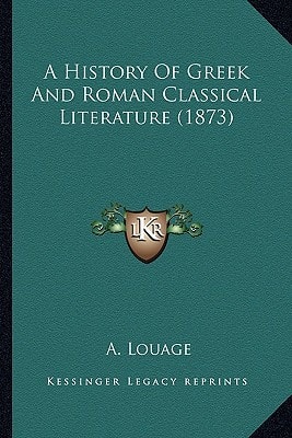 A History Of Greek And Roman Classical Literature (1873)