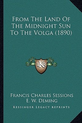From The Land Of The Midnight Sun To The Volga (1890)