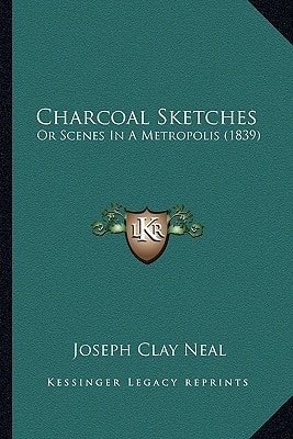 Charcoal Sketches: Or Scenes In A Metropolis (1839)