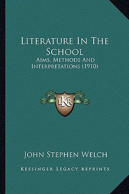 Literature In The School: Aims, Methods And Interpretations (1910)