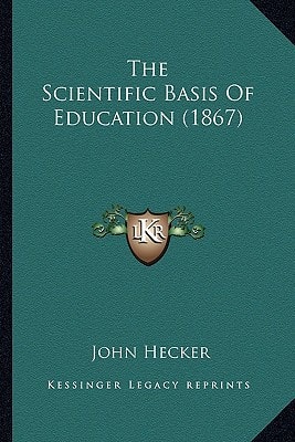 The Scientific Basis Of Education (1867)