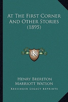 At The First Corner And Other Stories (1895)