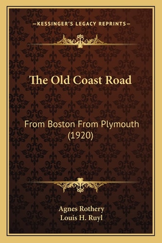 The Old Coast Road: From Boston From Plymouth (1920)