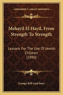 Mehayil El Hayil, from Strength to Strength: Lessons for the Use of Jewish Children (1890)