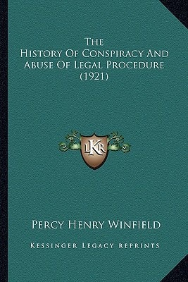 The History Of Conspiracy And Abuse Of Legal Procedure (1921)