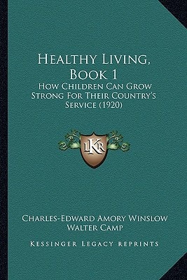 Healthy Living, Book 1: How Children Can Grow Strong For Their Country's Service (1920)