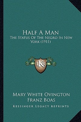 Half A Man: The Status Of The Negro In New York (1911)