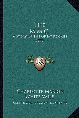 The M.M.C.: A Story Of The Great Rockies (1898)