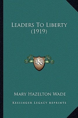 Leaders To Liberty (1919)