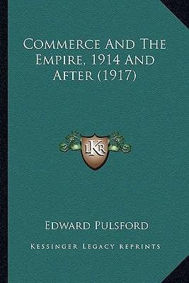 Commerce And The Empire, 1914 And After (1917)