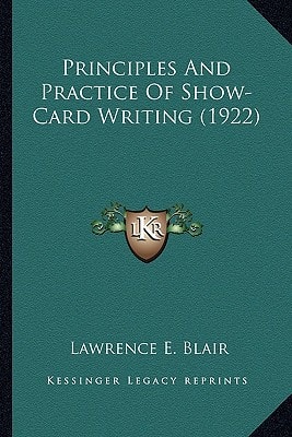Principles And Practice Of Show-Card Writing (1922)