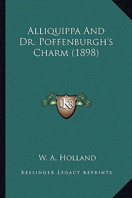 Alliquippa And Dr. Poffenburgh's Charm (1898)
