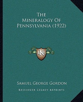 The Mineralogy Of Pennsylvania (1922)