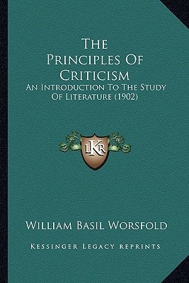 The Principles Of Criticism: An Introduction To The Study Of Literature (1902)