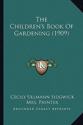 The Children's Book Of Gardening (1909)