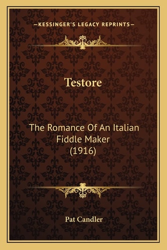 Testore: The Romance Of An Italian Fiddle Maker (1916)
