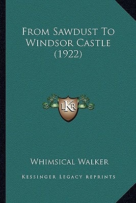 From Sawdust To Windsor Castle (1922)