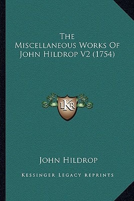 The Miscellaneous Works Of John Hildrop V2 (1754)