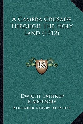 A Camera Crusade Through The Holy Land (1912)