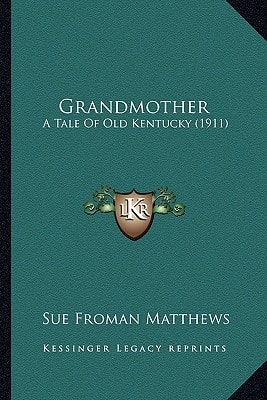 Grandmother: A Tale Of Old Kentucky (1911)