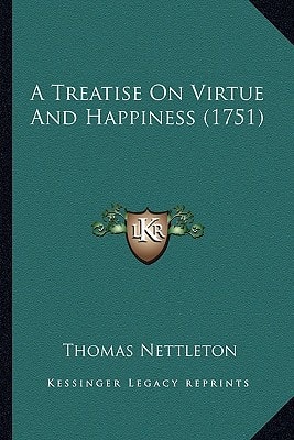 A Treatise On Virtue And Happiness (1751)