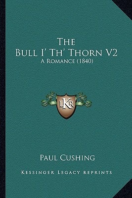 The Bull I' Th' Thorn V2: A Romance (1840)
