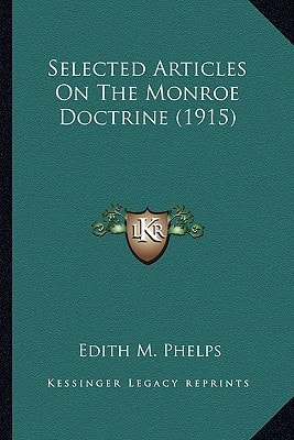 Selected Articles On The Monroe Doctrine (1915)
